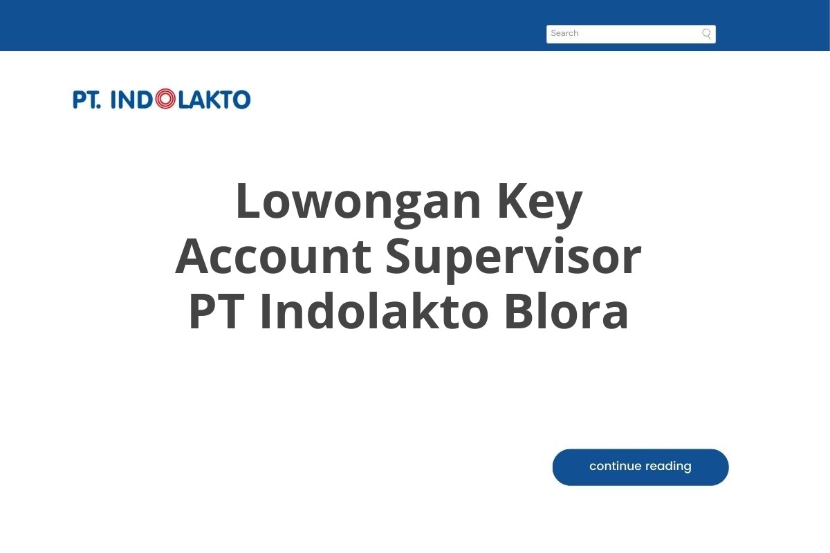 Lowongan Key Account Supervisor PT Indolakto Blora