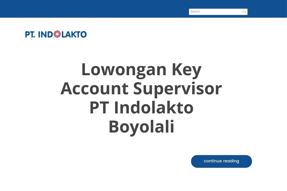 Lowongan Key Account Supervisor PT Indolakto Boyolali