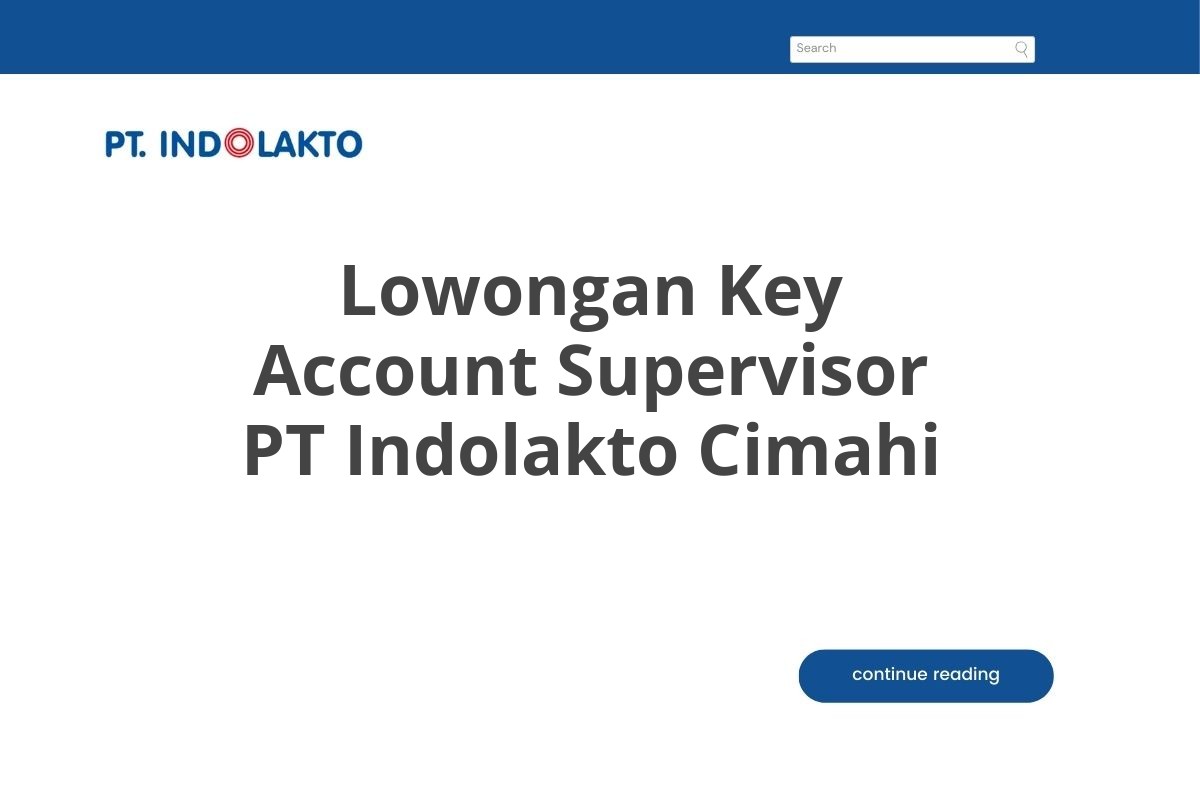 Lowongan Key Account Supervisor PT Indolakto Cimahi