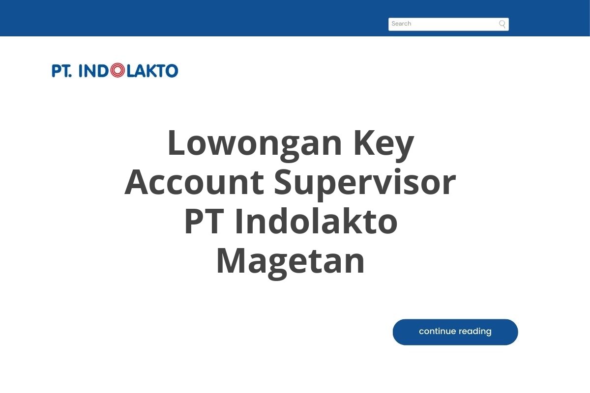 Lowongan Key Account Supervisor PT Indolakto Magetan