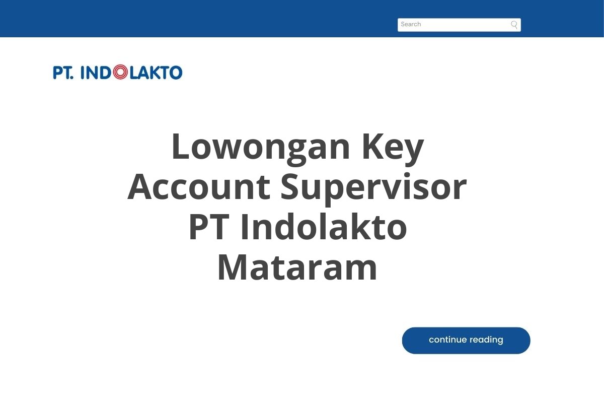 Lowongan Key Account Supervisor PT Indolakto Mataram