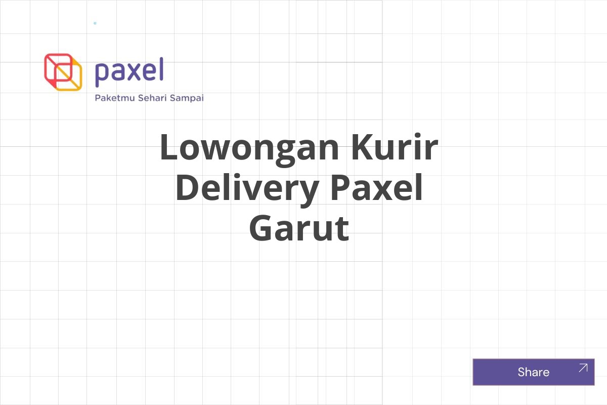 Lowongan Kurir Delivery Paxel Garut