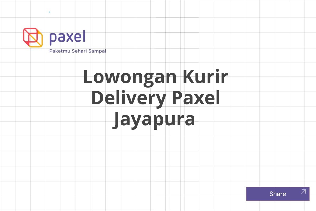 Lowongan Kurir Delivery Paxel Jayapura