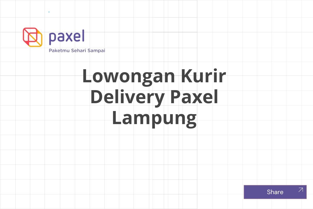 Lowongan Kurir Delivery Paxel Lampung
