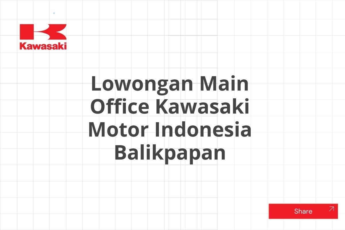 Lowongan Main Office Kawasaki Motor Indonesia Balikpapan