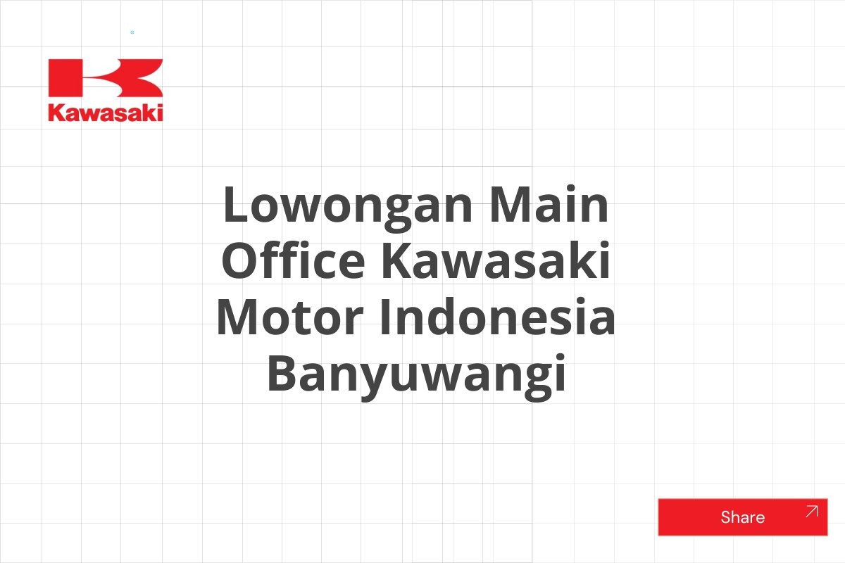 Lowongan Main Office Kawasaki Motor Indonesia Banyuwangi