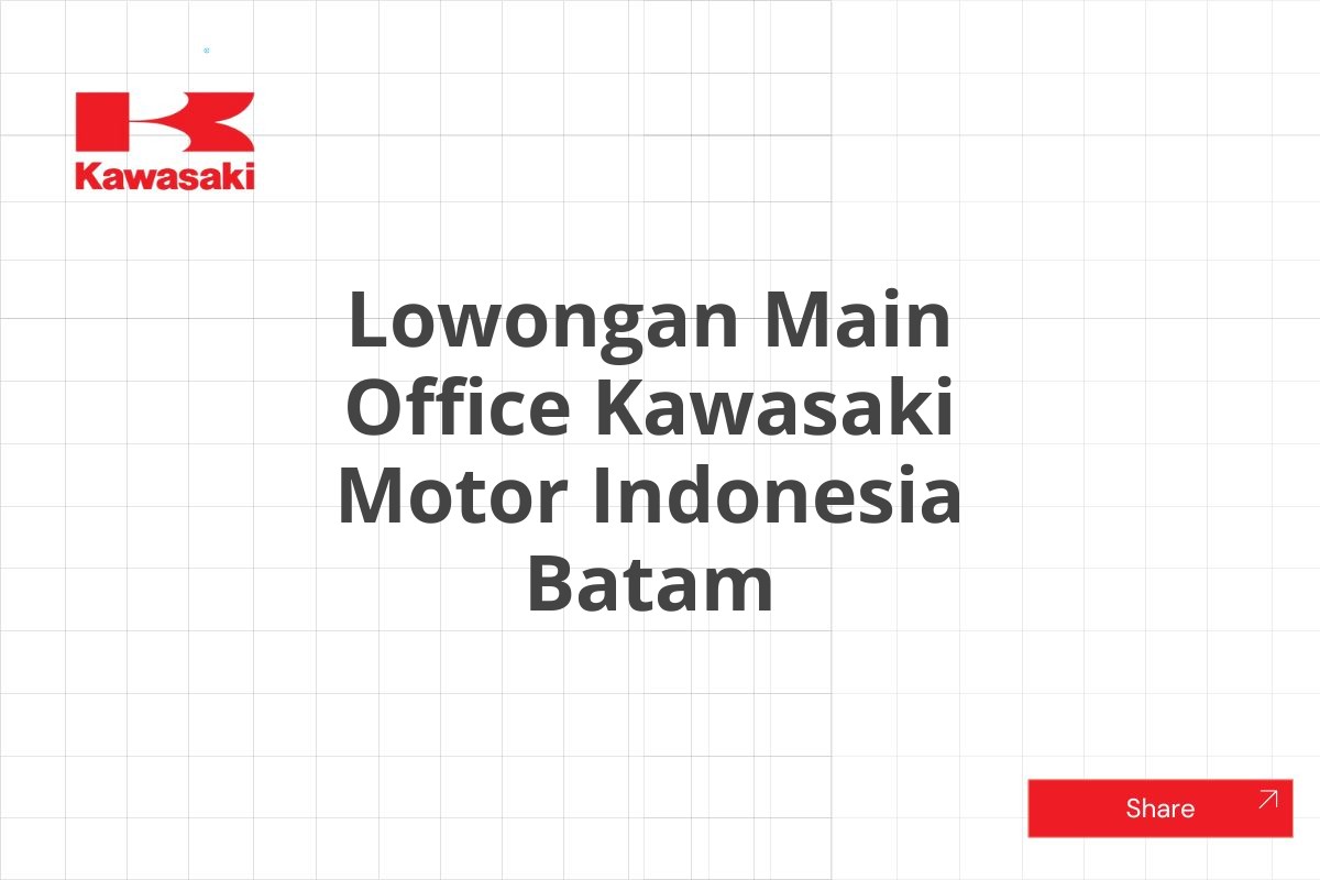 Lowongan Main Office Kawasaki Motor Indonesia Batam