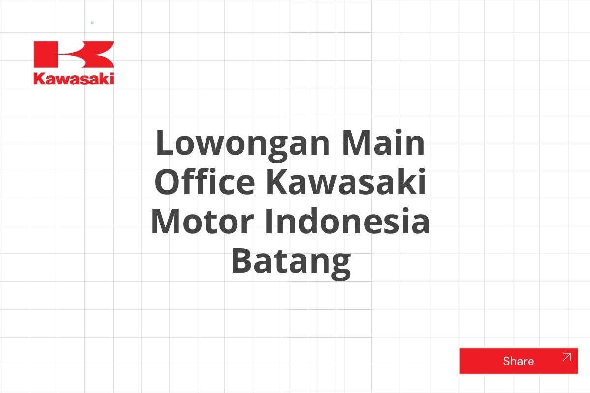 Lowongan Main Office Kawasaki Motor Indonesia Batang