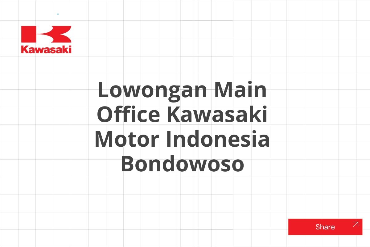 Lowongan Main Office Kawasaki Motor Indonesia Bondowoso