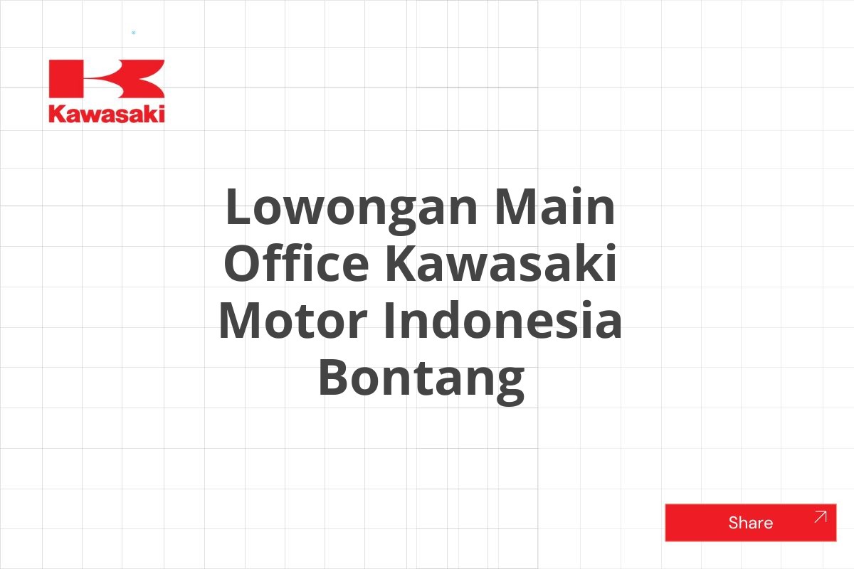 Lowongan Main Office Kawasaki Motor Indonesia Bontang