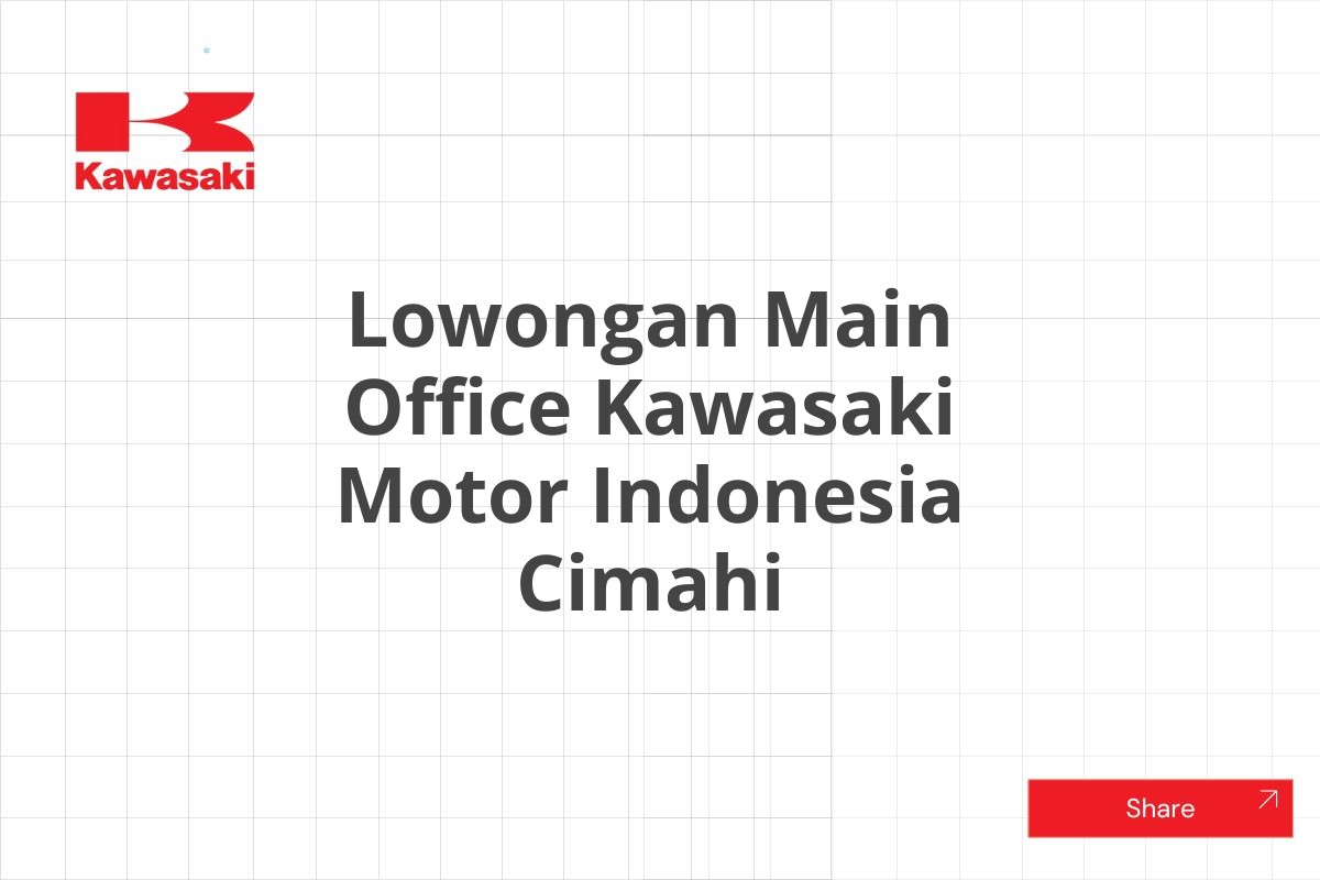 Lowongan Main Office Kawasaki Motor Indonesia Cimahi