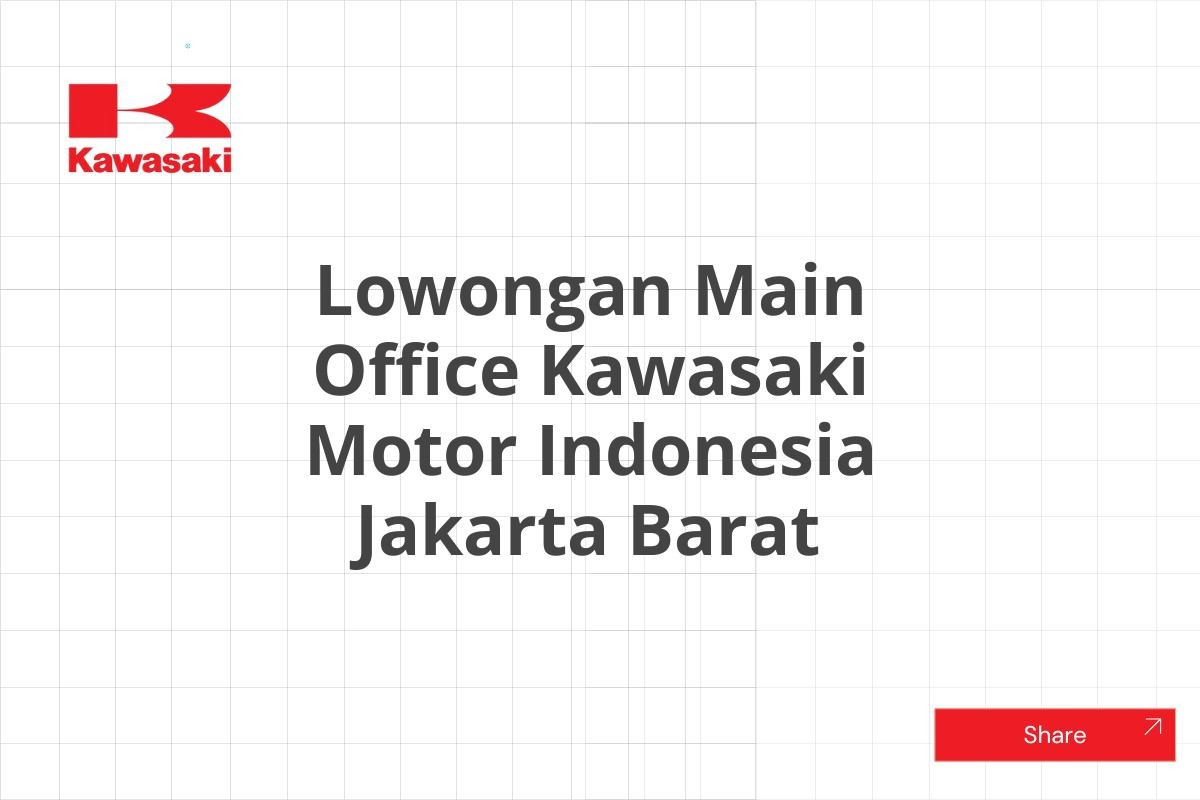 Lowongan Main Office Kawasaki Motor Indonesia Jakarta Barat