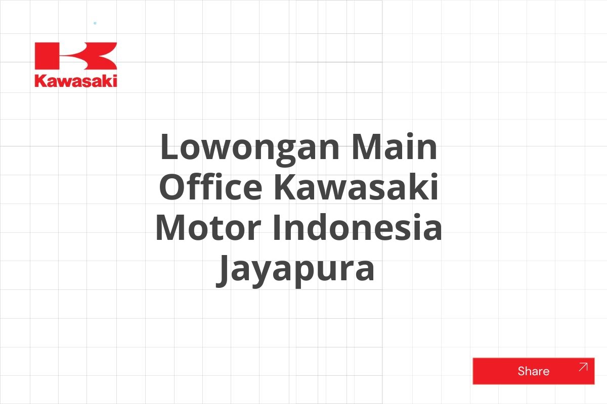 Lowongan Main Office Kawasaki Motor Indonesia Jayapura