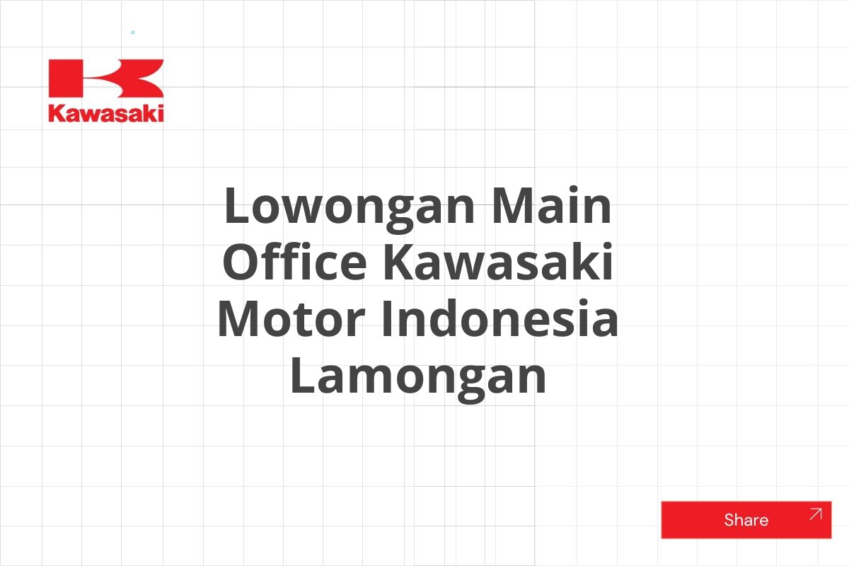 Lowongan Main Office Kawasaki Motor Indonesia Lamongan