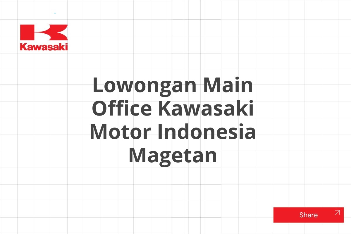 Lowongan Main Office Kawasaki Motor Indonesia Magetan