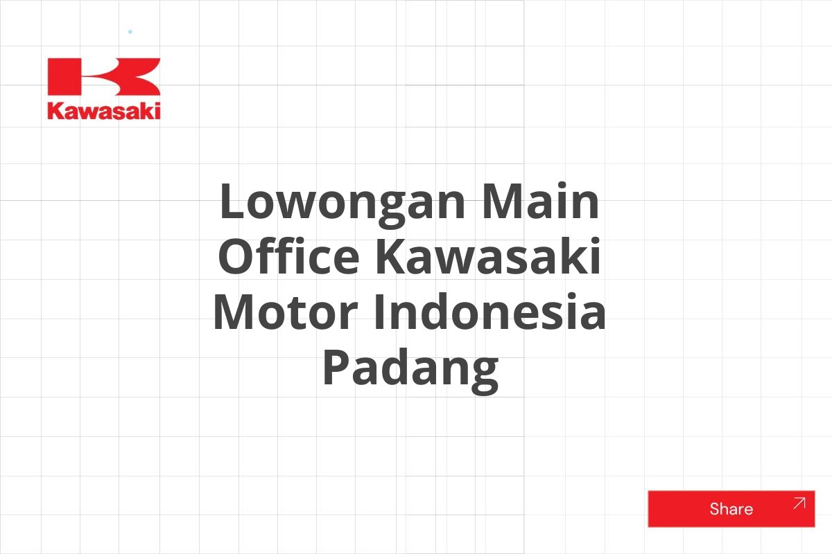 Lowongan Main Office Kawasaki Motor Indonesia Padang