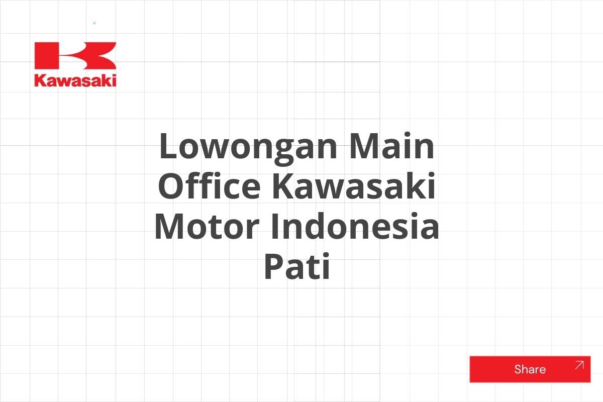 Lowongan Main Office Kawasaki Motor Indonesia Pati