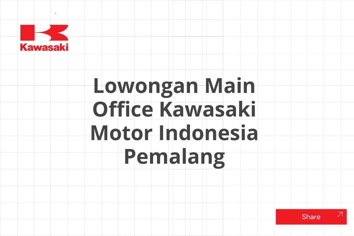 Lowongan Main Office Kawasaki Motor Indonesia Pemalang