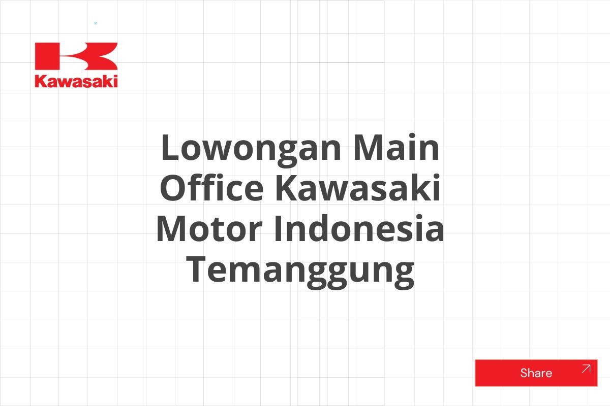 Lowongan Main Office Kawasaki Motor Indonesia Temanggung