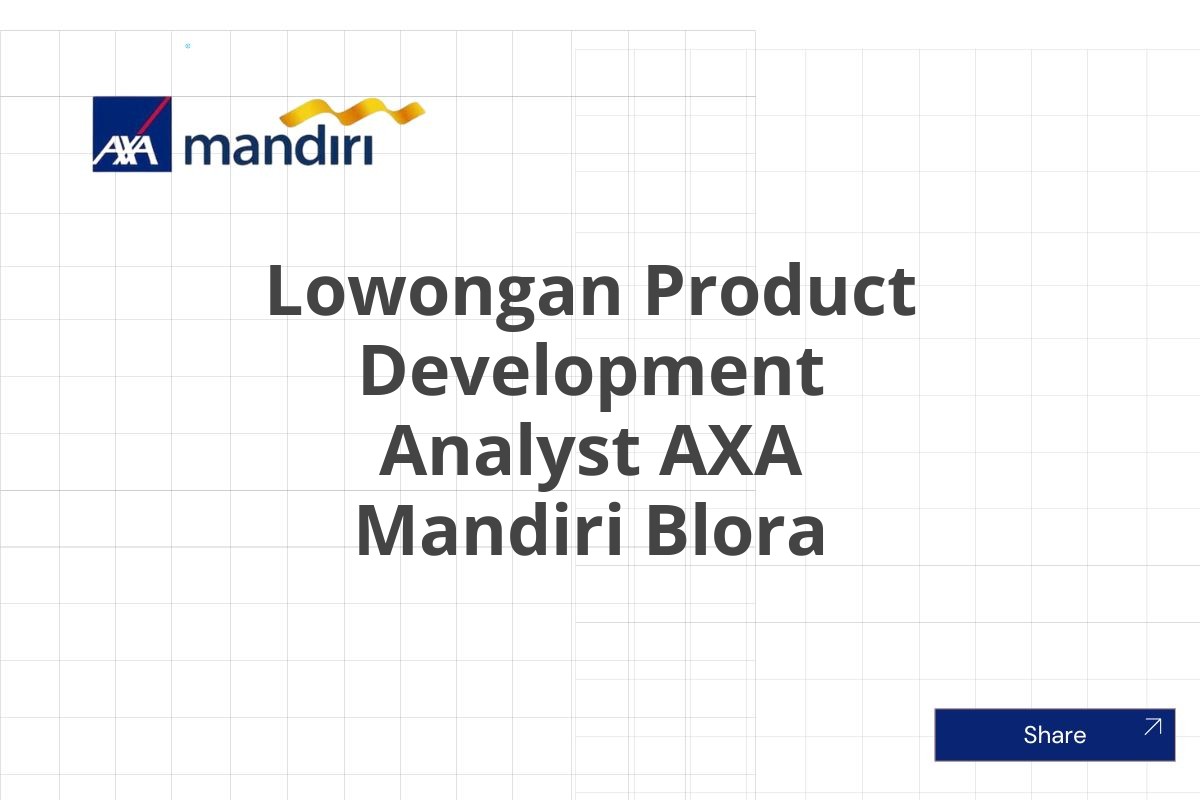 Lowongan Product Development Analyst AXA Mandiri Blora