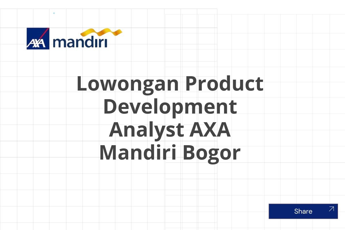 Lowongan Product Development Analyst AXA Mandiri Bogor