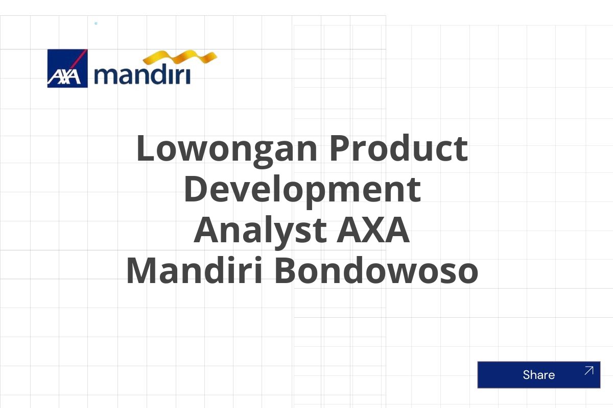 Lowongan Product Development Analyst AXA Mandiri Bondowoso