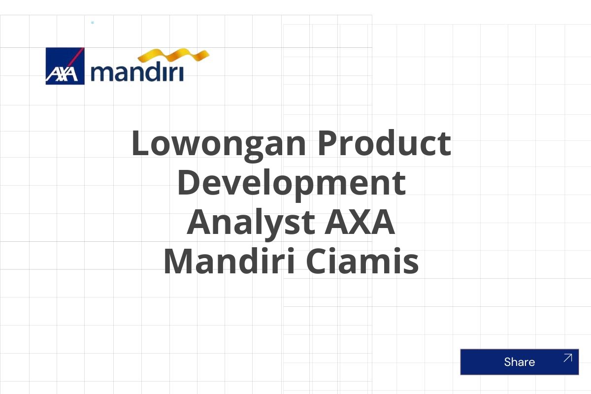 Lowongan Product Development Analyst AXA Mandiri Ciamis