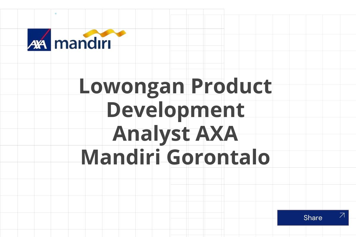 Lowongan Product Development Analyst AXA Mandiri Gorontalo