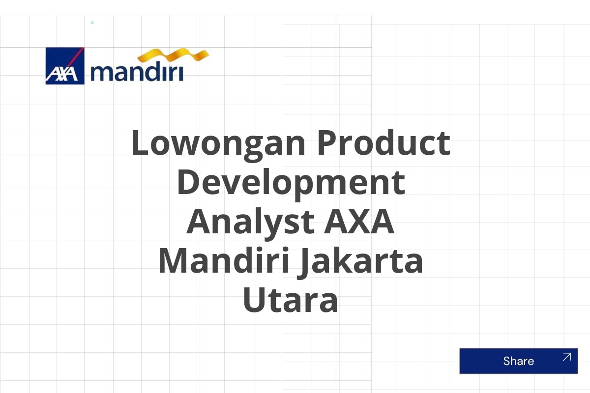 Lowongan Product Development Analyst AXA Mandiri Jakarta Utara