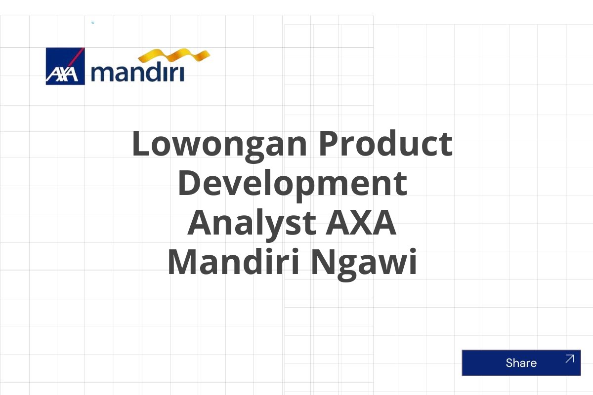 Lowongan Product Development Analyst AXA Mandiri Ngawi