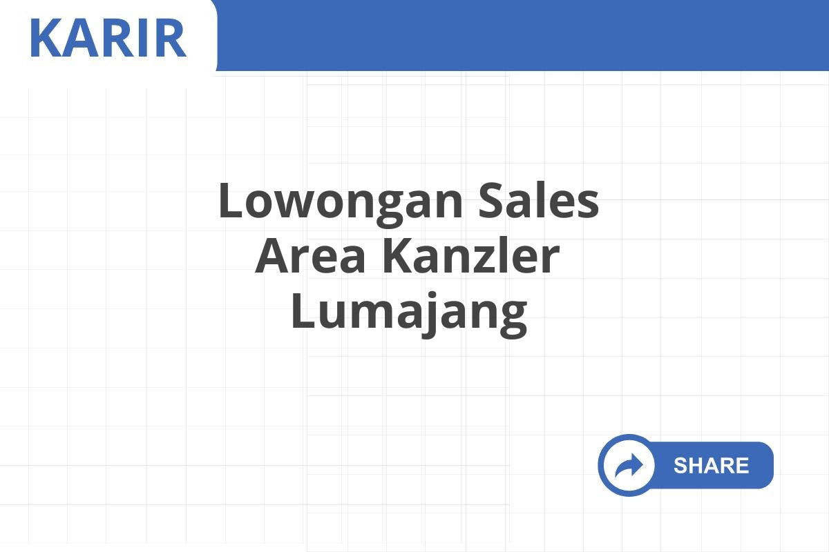 Lowongan Sales Area Kanzler Lumajang