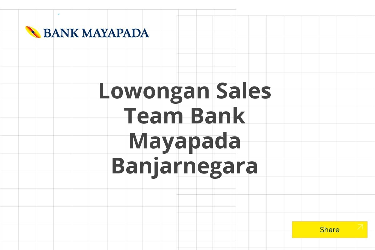 Lowongan Sales Team Bank Mayapada Banjarnegara