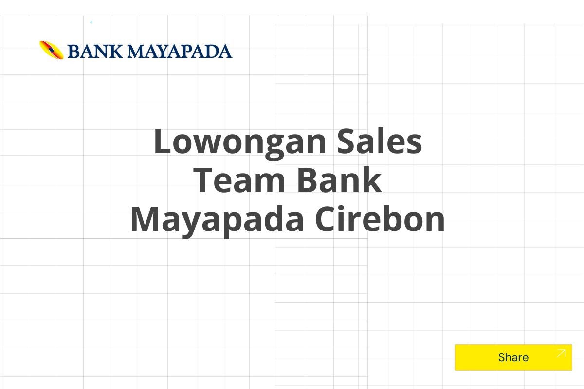 Lowongan Sales Team Bank Mayapada Cirebon