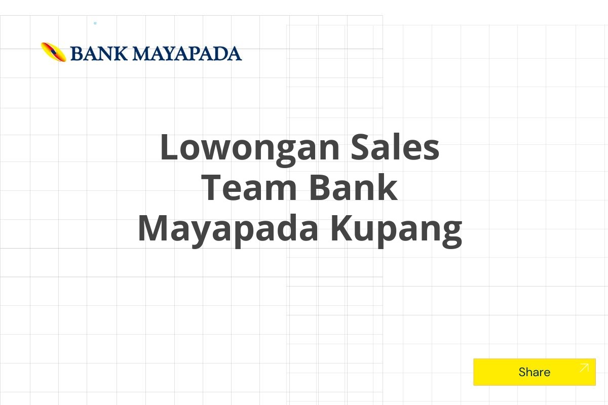 Lowongan Sales Team Bank Mayapada Kupang