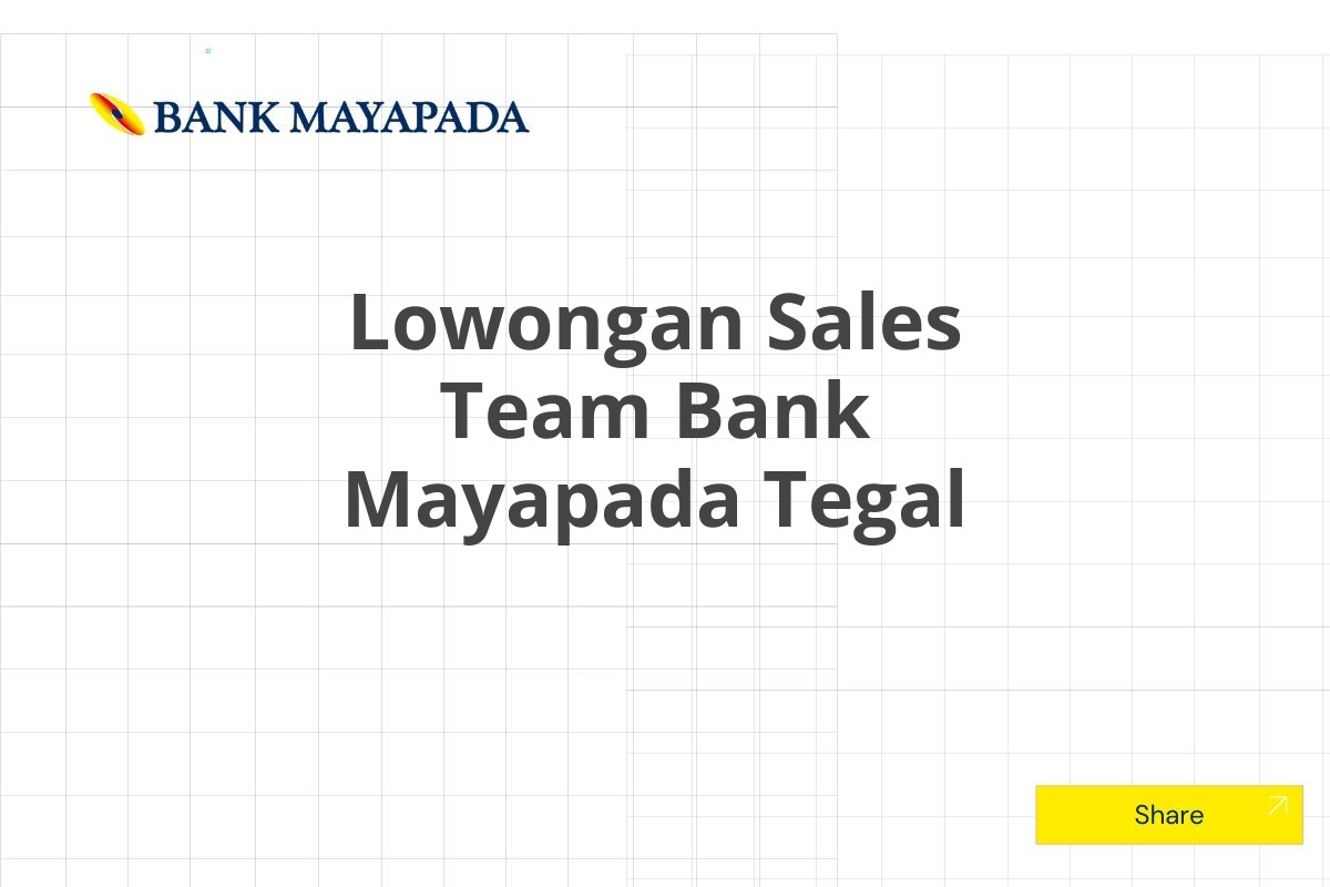 Lowongan Sales Team Bank Mayapada Tegal