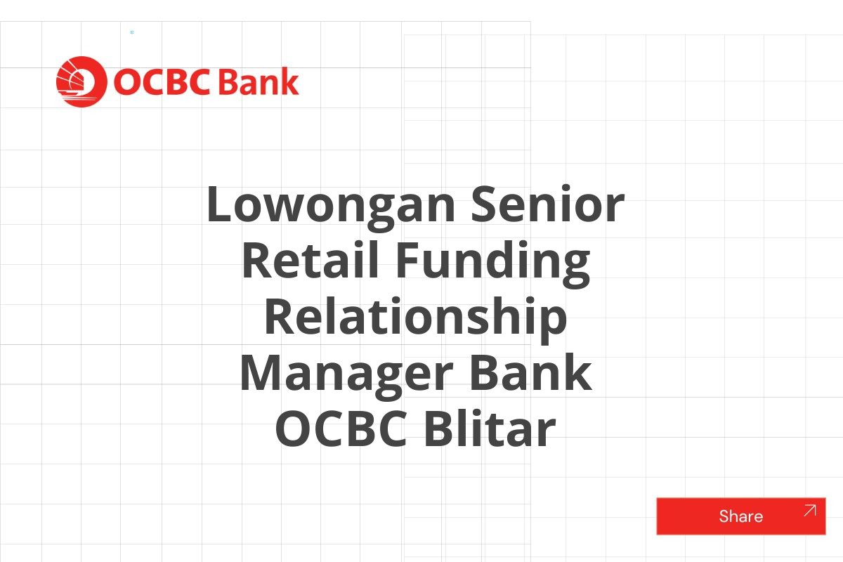 Lowongan Senior Retail Funding Relationship Manager Bank OCBC Blitar