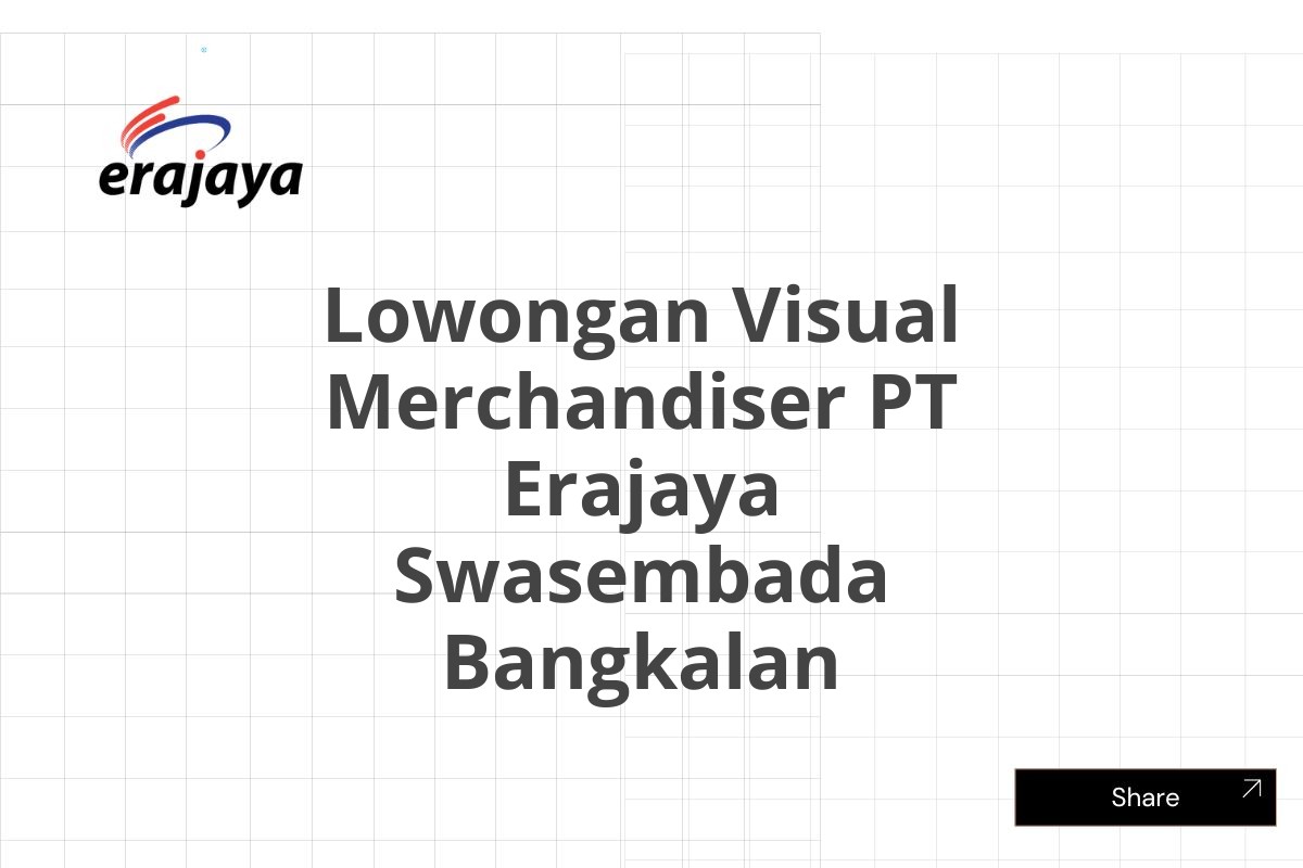 Lowongan Visual Merchandiser PT Erajaya Swasembada Bangkalan