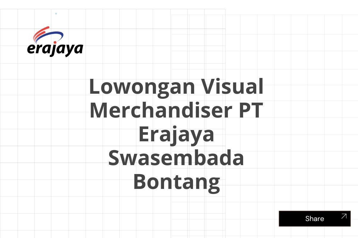 Lowongan Visual Merchandiser PT Erajaya Swasembada Bontang