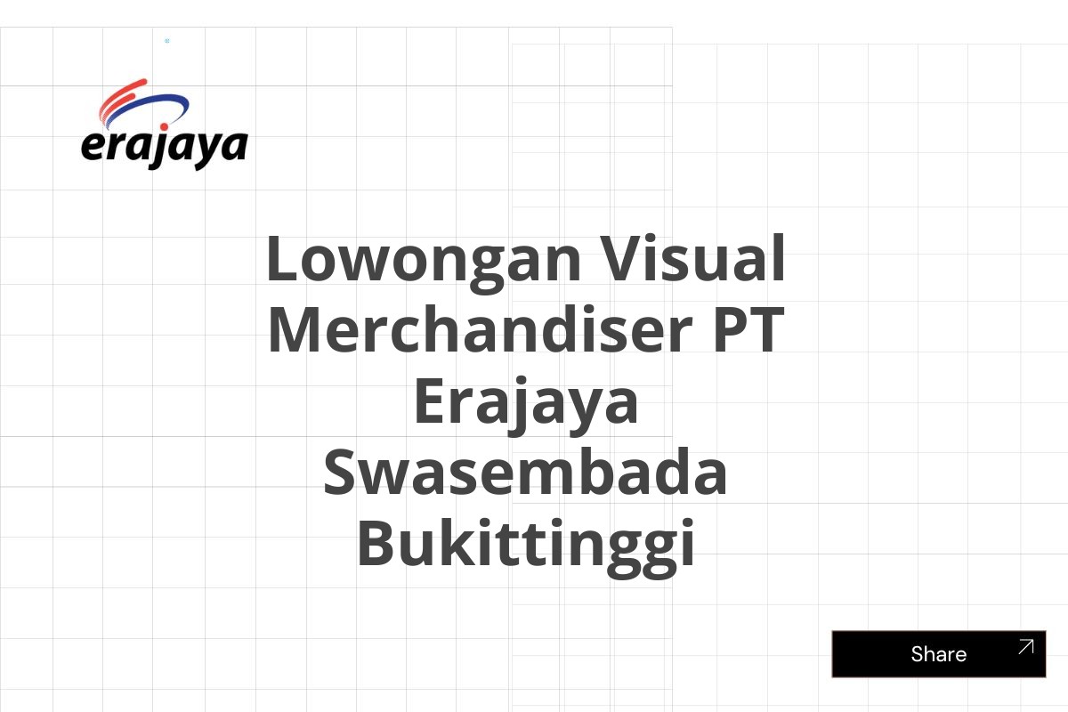 Lowongan Visual Merchandiser PT Erajaya Swasembada Bukittinggi