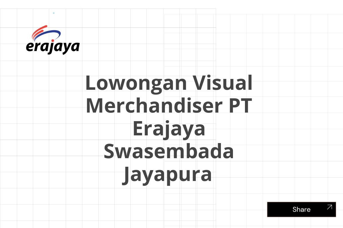 Lowongan Visual Merchandiser PT Erajaya Swasembada Jayapura