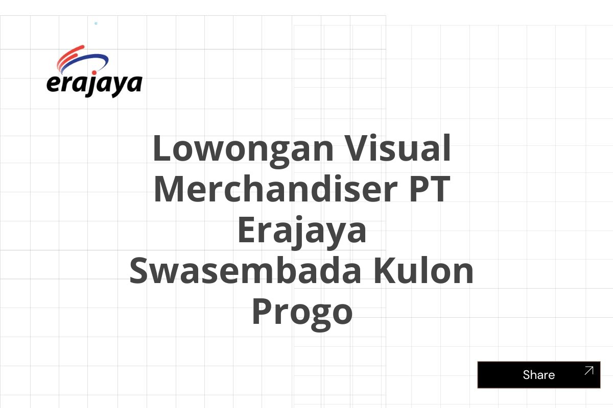 Lowongan Visual Merchandiser PT Erajaya Swasembada Kulon Progo