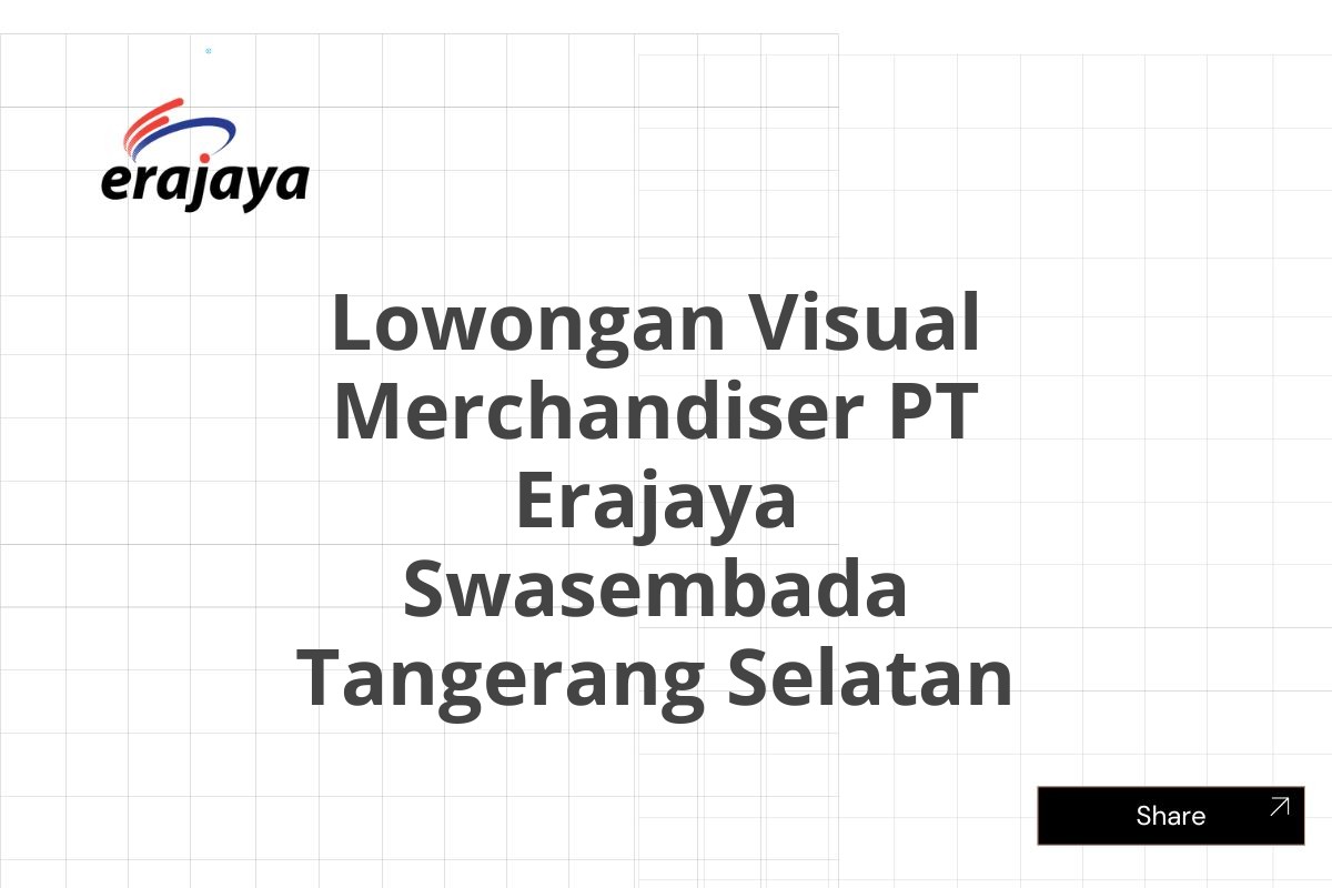 Lowongan Visual Merchandiser PT Erajaya Swasembada Tangerang Selatan