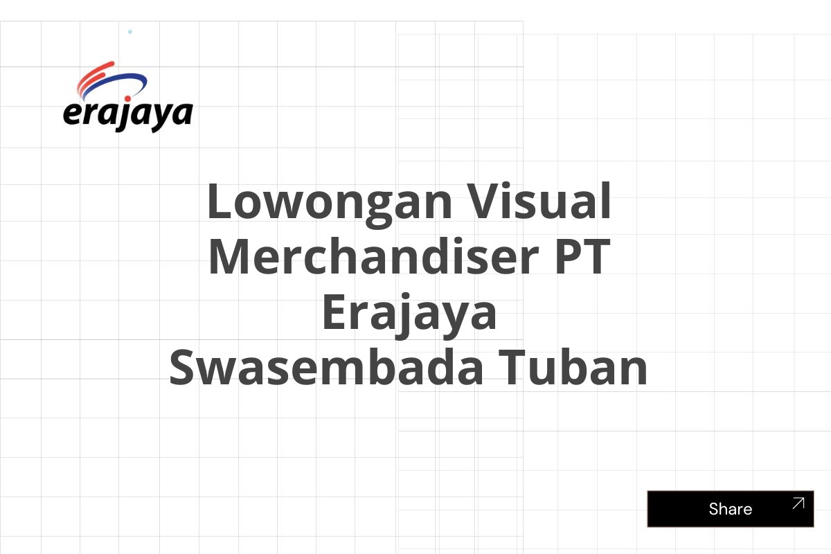 Lowongan Visual Merchandiser PT Erajaya Swasembada Tuban