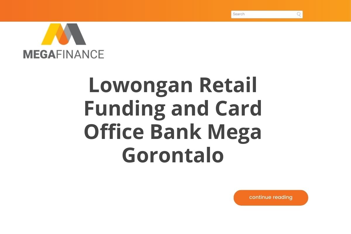 Lowongan Retail Funding and Card Office Bank Mega Gorontalo