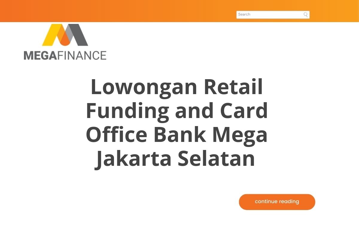 Lowongan Retail Funding and Card Office Bank Mega Jakarta Selatan