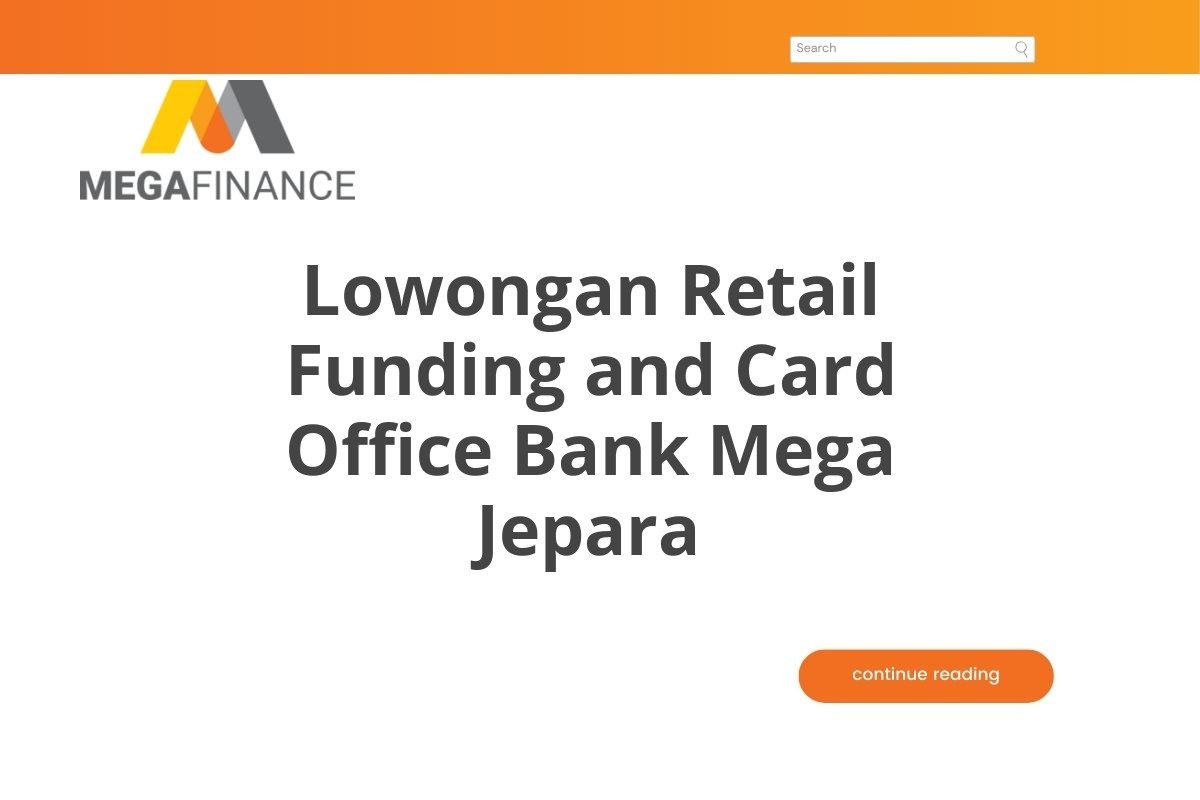 Lowongan Retail Funding and Card Office Bank Mega Jepara