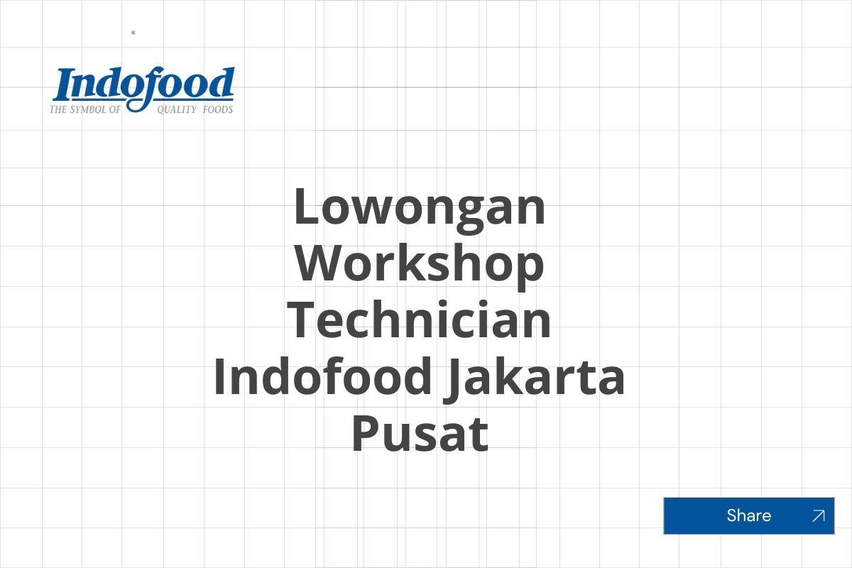 Lowongan Workshop Technician Indofood Jakarta Pusat