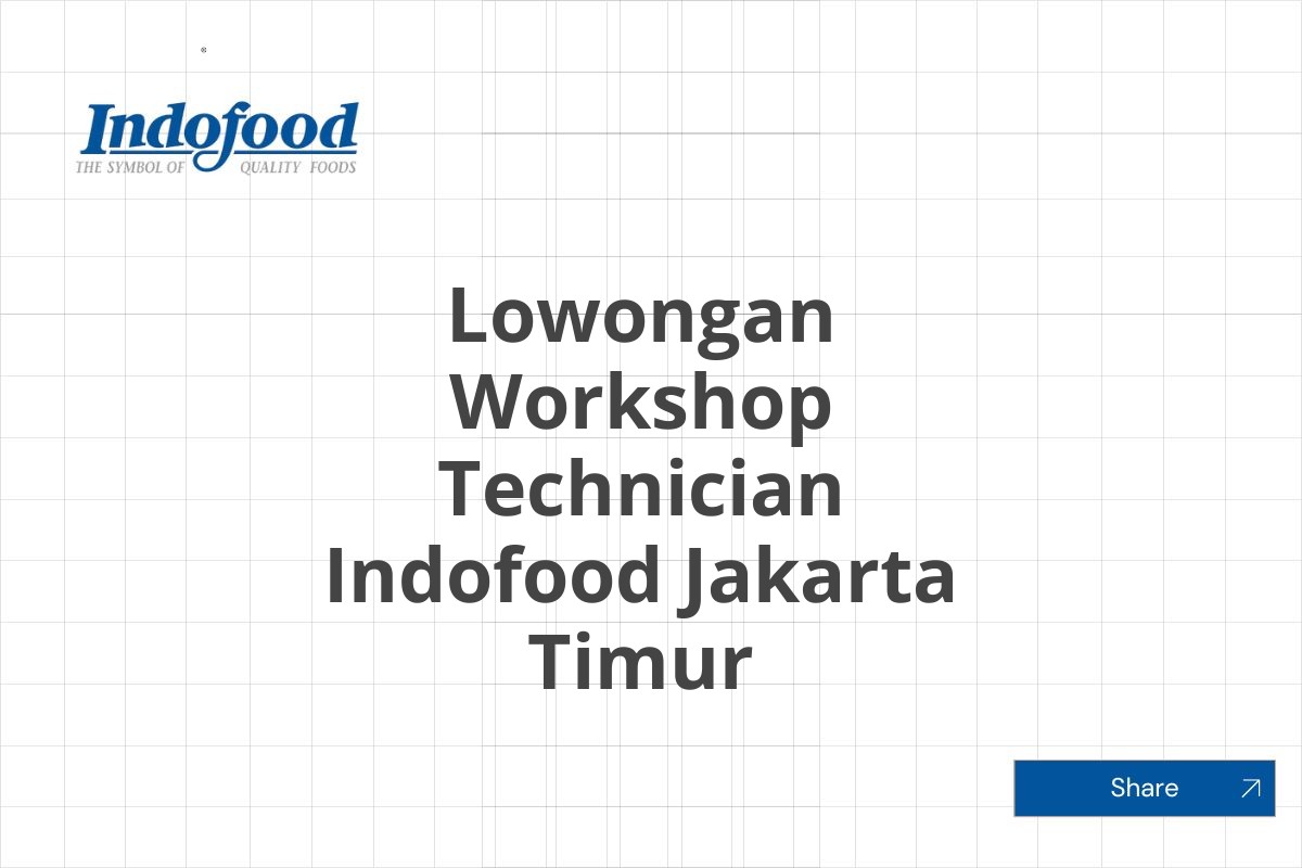 Lowongan Workshop Technician Indofood Jakarta Timur