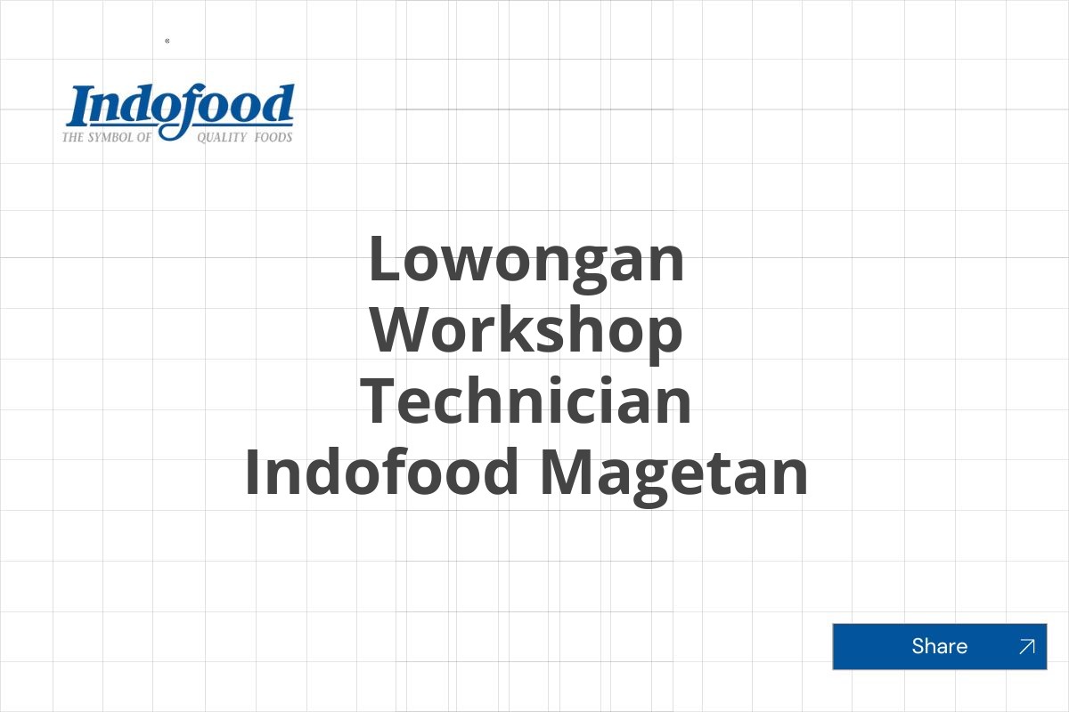 Lowongan Workshop Technician Indofood Magetan