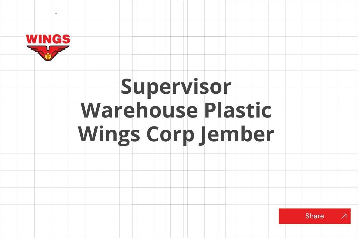 Supervisor Warehouse Plastic Wings Corp Jember
